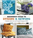 (image for) A Beginner's Guide To Dyeing And Sewing